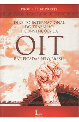 DIREITO-INTERNACIONAL-DO-TRABALHO-E-CONVENCOES-DA-OIT-RATIFICADAS-PELO-BRASIL