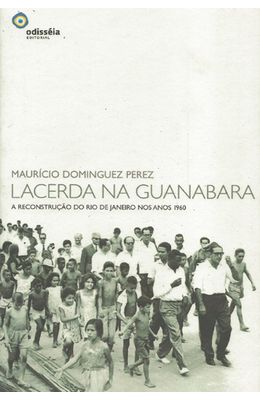 LACERDA-NA-GUANABARA---A-RECONSTRUCAO-DO-RIO-DE-JANEIRO-NOS-ANOS-1960
