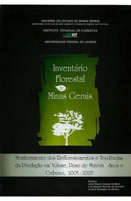 INVENTARIO-FLORESTAL-DE-MINAS-GERAIS---MONITORAMENTO-DOS-REFLORESTAMENTOS-E-TENDENCIAS-DA-PRODUCAO-EM-VOLUME-PESO-DE-MATERIA-SECA-E-CARBONO2005-2007