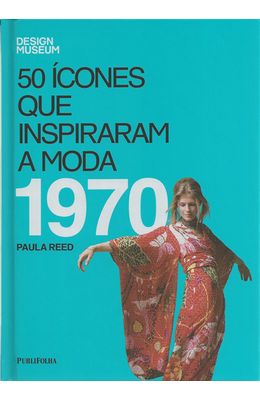 50-ICONES-QUE-INSPIRARAM-A-MODA---1970