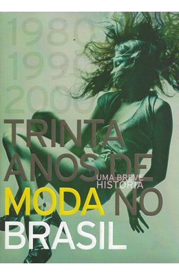 TRINTA-ANOS-DE-MODA-NO-BRASIL
