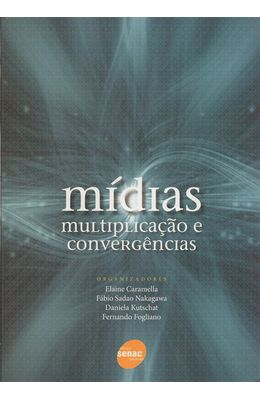 MIDIAS---MULTIPLICACAO-E-CONVERGENCIAS
