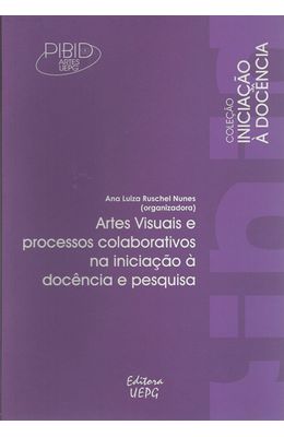 ARTES-VISUAIS-E-PROCESSOS-COLABORATIVOS-NA-INICIACAO-A-DOCENCIA-E-PESQUISA