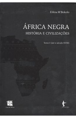 AFRICA-NEGRA---HISTORIA-E-CIVILIZACOES---TOMO-I----ATE-O-SECULO-XVIII-