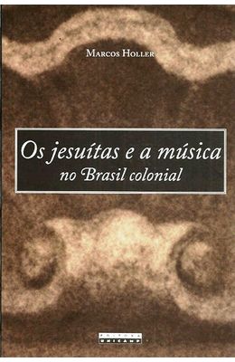 JESUITAS-E-A-MUSICA-NA-BRASIL-COLONIAL-OS