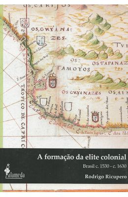 FORMACAO-DE-ELITE-COLONIAL-A---BRASIL-C.-1530-C.-1630