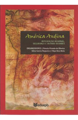 AMERICA-ANDINA---INTEGRACAO-REGIONAL-SEGURANCA-E-OUTROS-OLHARES