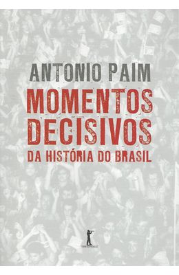 MOMENTOS-DECISIVOS-DA-HISTORIA-DO-BRASIL