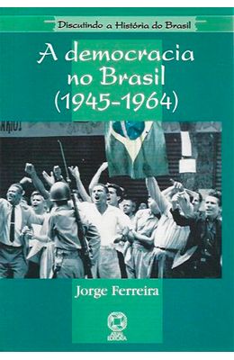 Democracia-no-Brasil-A---1945-a-1964