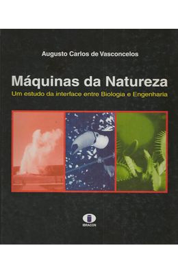 MAQUINAS-DA-NATUREZA---UM-ESTUDO-DA-INTERFACE-ENTRE-BIOLOGIA-E-ENGENHARIA