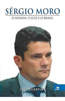 Sergio-Moro---O-Homem-o-juiz-e-o-Brasil