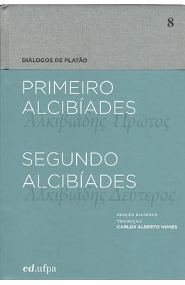 Dialogos-de-Platao---Primeiro-alcibiades---Segundo-alcibiades---Vol.-8---Ed.-bilingue