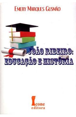 Joao-Ribeiro--Educacao-e-Historia