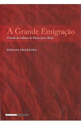 Grande-Emigracao-A---O-Exodo-dos-Italianos-do-Veneto-para-o-Brasil