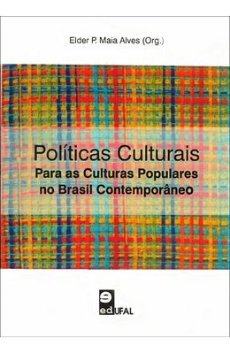 POLITICAS-CULTURAIS-PARA-AS-CULTURAS-POPULARES-NO-BRASIL-CONTEMPORANEO
