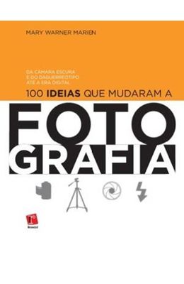100-IDEIAS-QUE-MUDARAM-A-FOTOGRAFIA