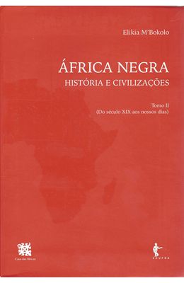 AFRICA-NEGRA---HISTORIA-E-CIVILIZACOES---TOMO-II----DO-SECULO-XIX-AOS-NOSSOS-DIAS-