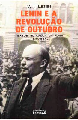 Lenin-e-a-Revolucao-de-Outubro-–-textos-no-calor-da-hora--1917-1923-