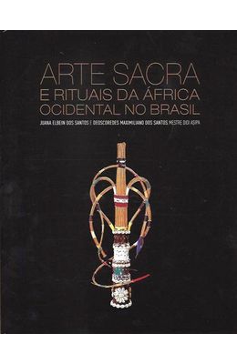 Arte-sacra-e-rituais-da-Africa-ocidental-no-Brasil