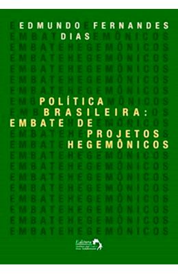 POLITICA-BRASILEIRA---EMBATE-DE-PROJETOS-HEGEMONICOS