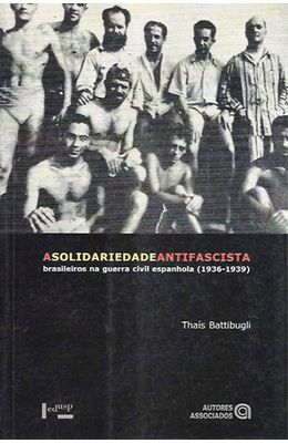Solidariedade-Antifascista-A--Brasileiros-na-Guerra-Civil-Espanhola--1936-1939