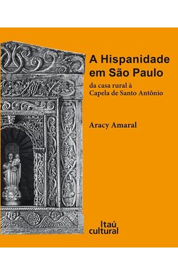 hispanidade-em-Sao-Paulo-A--Da-casa-rural-a-capela-de-Santo-Antonio