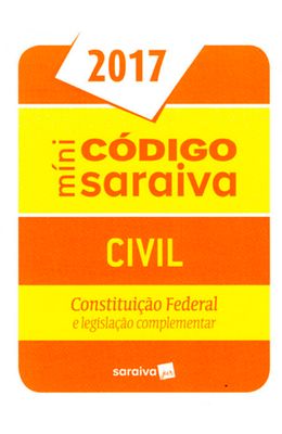 Mini-codigo-Saraiva-civil-2017--Constituicao-federal-e-legislacao-complementar