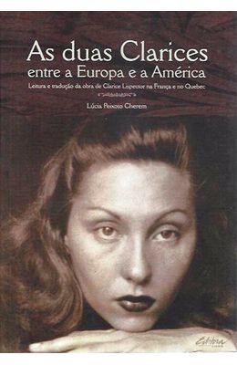 Duas-Clarices-entre-a-Europa-e-a-America-As---Leitura-e-traducao-da-obra-de-Clarice-Lispector-na-Franca-e-no-Quebec