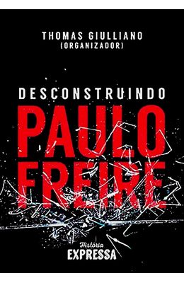 Desconstruindo-Paulo-Freire