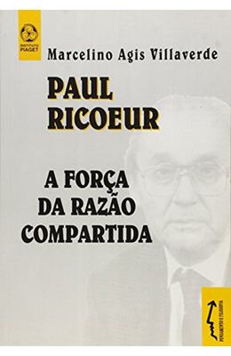 Paul-Ricoueur---A-forca-da-razao-compartida