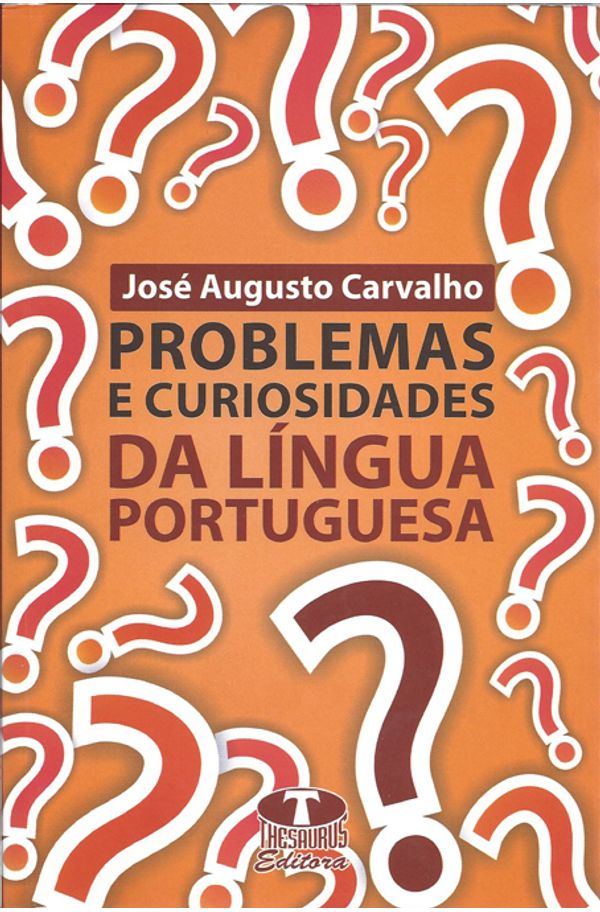 PROBLEMAS E CURIOSIDADES DA L NGUA PORTUGUESA livrariaunesp