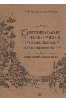 CAPINTEIROS-TEATRAIS-CENAS-COMICAS---DIVERSIDADE-CULTURAL-NO-RIO-DE-JANEIRO-OITOCENTISTA
