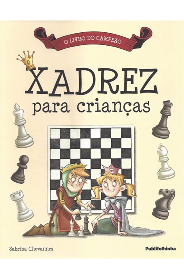 A História do Xadrez (Xadrez para Crianças #1) - Regina Ribeiro,Fernanda  Loth