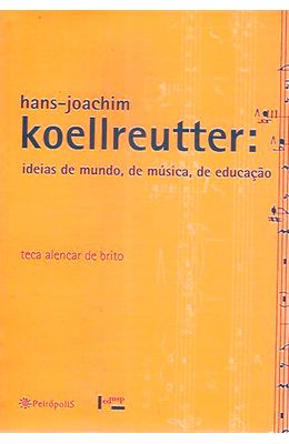 Hans-Joachim-Koellreutter--Ideias-de-Mundo-de-Musica-de-Educacao