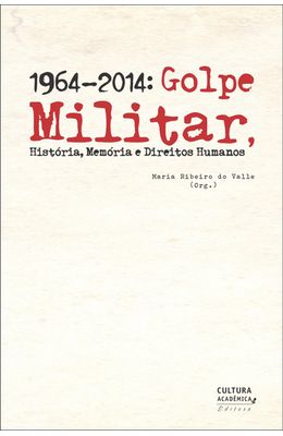 1964---2014--GOLPE-MILITAR-HISTORIA-MEMORIA-E-DIREITOS-HUMANOS