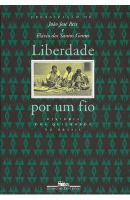 LIBERDADE-POR-UM-FIO---HISTORIA-DOS-QUILOMBOS-NO-BRASIL