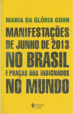 MANIFESTACOES-DE-JUNHO-DE-2013-NO-BRASIL-E-PRACAS-DOS-INDIGNADOS-DO-MUNDO