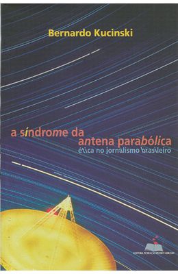 SINDROME-DA-ANTENA-PARABOLICA-A---ETICA-NO-JORNALISMO-BRASILEIRO