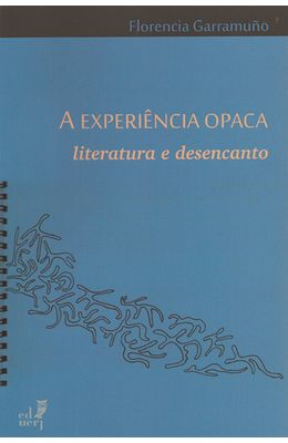 EXPERIENCIA-OPACA---LITERATURA-E-DESENCANTO-A