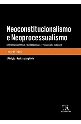 Neoconstitucionalismo-e-neoprocessualismo---Direitos-fundamentais-politicas-publicas-e-protagonismo-judiciario