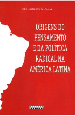 Origens-do-pensamento-e-da-politica-radical-na-America-Latina