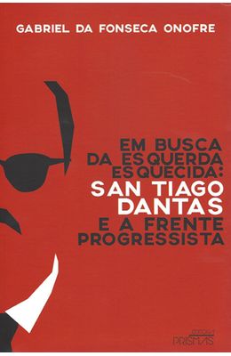 Em-busca-da-esquerda-esquecida--San-Tiago-Dantas-e-a-frente-progressista