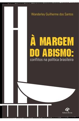 margem-do-abismo--Conflitos-na-politica-brasileira-A