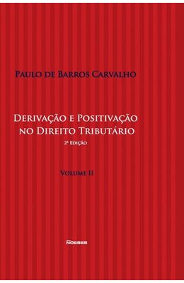 Derivacao-e-Positivacao-no-Direito-Tributario---Vol.Il