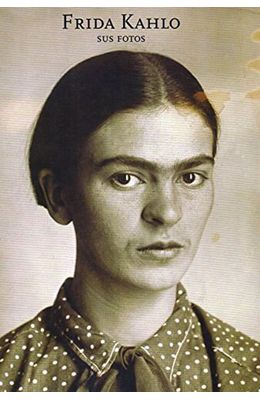 Frida-Kahlo---Sus-Fotos