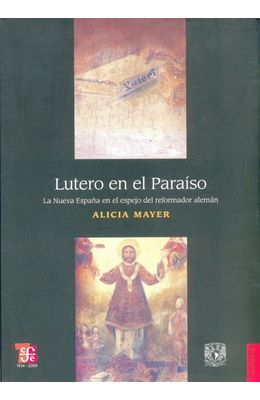 Lutero-en-el-Paraiso--La-Nueva-España-en-el-espejo-del-reformador-aleman