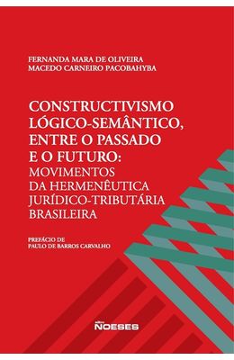 Construtivismo-logico-semantico-entre-o-passado-e-o-futuro--Movimentos-de-hermeneutica-juridico-tributaria-brasileira