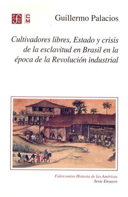 Cultivadores-libres-Estado-y-crisis-de-la-esclavitud-en-Brasil-en-la-epoca-de-la-Revolucion-industrial