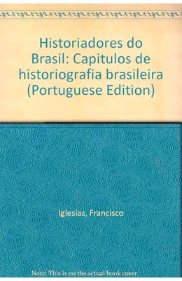 Historiadores-do-Brasil--Capitulos-de-historiografia-portuguesa