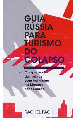 Guia-Russia-para-turismo-do-colapso